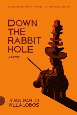 Juan Pablo Villalobos - Down the Rabbit Hole, Häftad