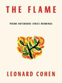 bokomslag The Flame: Poems Notebooks Lyrics Drawings