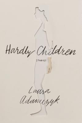 bokomslag Hardly Children: Stories