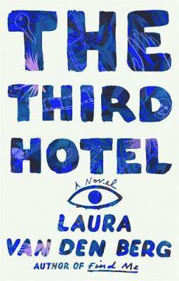 Laura Van Den Berg - Berg, L: Third Hotel, Inbunden