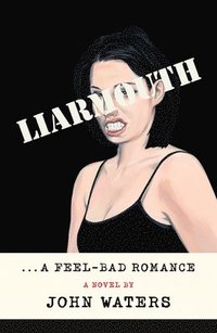 bokomslag Liarmouth: A Feel-Bad Romance