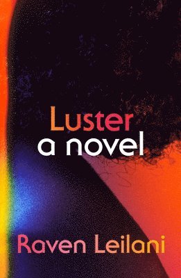 Raven Leilani - Luster, Inbunden