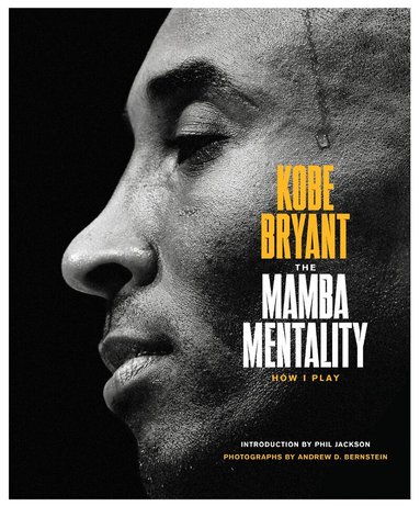 Kobe Bryant - Mamba Mentality: How I Play, Inbunden