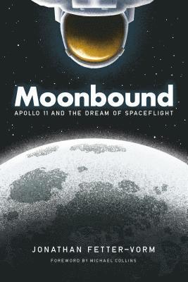 bokomslag Moonbound: Apollo 11 and the Dream of Spaceflight