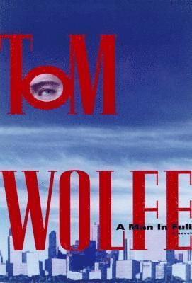 Tom Wolfe - A Man in Full, Inbunden