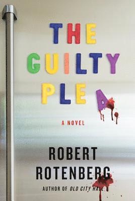 Robert Rotenberg - The Guilty Plea, Inbunden