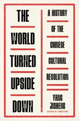 Yang Jisheng - World Turned Upside Down, Inbunden
