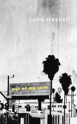 John Haskell - Out of My Skin, Häftad