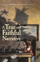 Katherine Sturtevant - A True and Faithful Narrative, Häftad