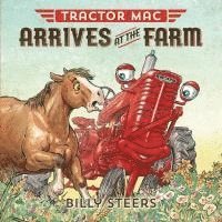 Billy Steers - Tractor Mac Arrives at the Farm, Inbunden