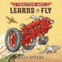 Billy Steers - Tractor Mac Learns to Fly, Inbunden