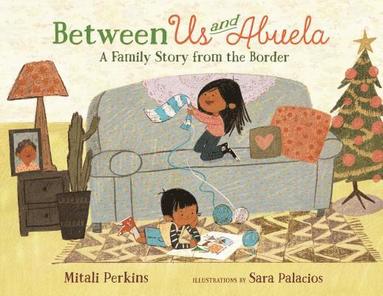 Mitali Perkins - Between Us and Abuela, Inbunden