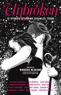 bokomslag Unbroken: 13 Stories Starring Disabled Teens