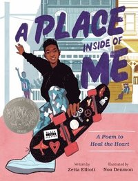 bokomslag A Place Inside of Me: A Poem to Heal the Heart (Caldecott Honor Book)