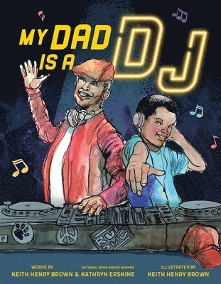 Kathryn Erskine, Keith Henry Brown - My Dad Is a DJ, Inbunden