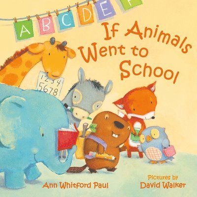 Ann Whitford Paul - Paul, A: If Animals Went to School, Inbunden