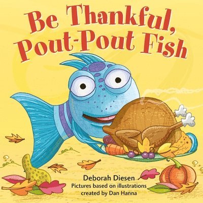 Deborah Diesen - Be Thankful, Pout-Pout Fish, Kartonnage