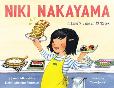 Debbi Michiko Florence, Jamie Michalak - Niki Nakayama: A Chef's Tale in 13 Bites, Inbunden