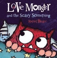 bokomslag Love Monster And The Scary Something