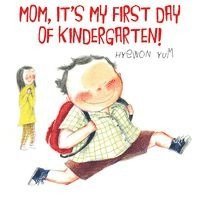 Hyewon Yum - Mom, It's My First Day of Kindergarten!, Inbunden