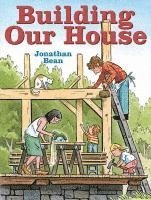 Jonathan Bean - Building Our House, Inbunden