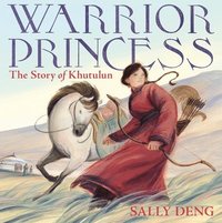 bokomslag Warrior Princess: The Story of Khutulun