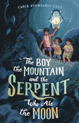 The Boy, the Mountain, and the Serpent Who Ate the Moon 1