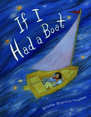 Brooke Boynton-Hughes - If I Had a Boat, Inbunden