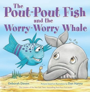 bokomslag Pout-Pout Fish And The Worry-Worry Whale
