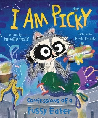 Kristen Tracy - I Am Picky: Confessions of a Fussy Eater, Inbunden