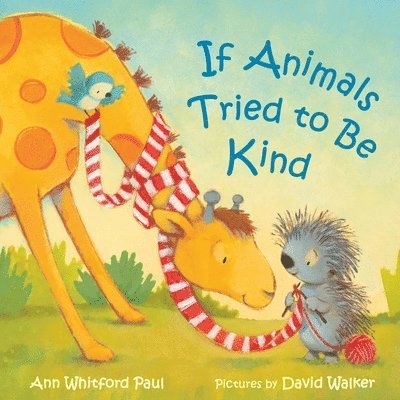 Ann Whitford Paul - If Animals Tried to Be Kind, Kartonnage