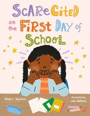 Alliah L. Agostini - Scarecited on the First Day of School, Inbunden