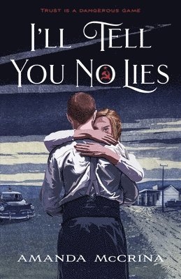 I'll Tell You No Lies 1