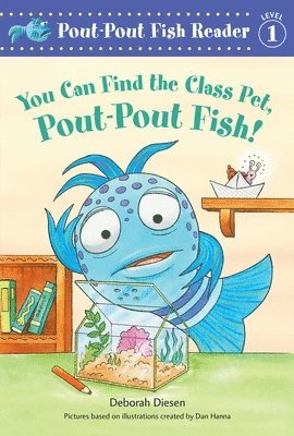 You Can Find The Class Pet, Pout-Pout Fish! 1