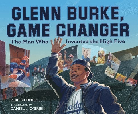 Phil Bildner - Glenn Burke, Game Changer: The Man Who Invented the High Five, Inbunden