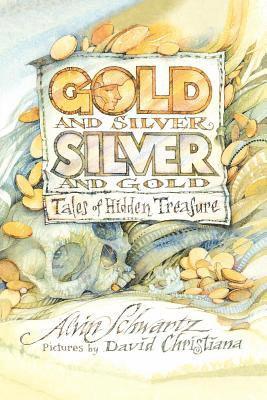 Alvin Schwartz - Gold and Silver, Silver and Gold: Tales of Hidden Treasure, Häftad
