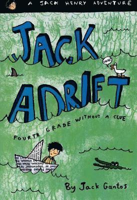 Jack Gantos - Jack Adrift: Fourth Grade Without a Clue, Häftad