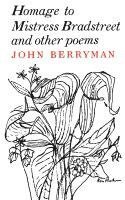 John Berryman - Homage to Mistress Bradstreet, Häftad