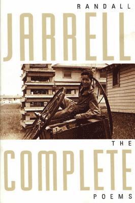 Randall Jarrell - The Complete Poems, Häftad
