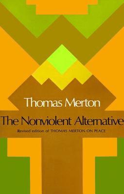 Thomas Merton, Gordon Charles Zahn - The Nonviolent Alternative, Häftad