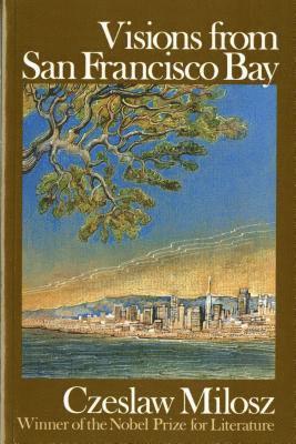 Czeslaw Milosz - Visions from San Francisco Bay, Häftad