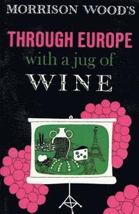 bokomslag Through Europe with a Jug of Wine