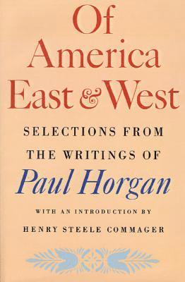 bokomslag Of America East & West: Selections from the Writings of Paul Horgan