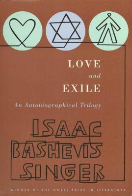 Isaac Bashevis Singer - Love and Exile: An Autobiographical Trilogy, Häftad