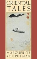 Marguerite Yourcenar - Oriental Tales: Stories, Häftad