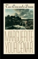 Marguerite Yourcenar - Two Lives and a Dream, Häftad