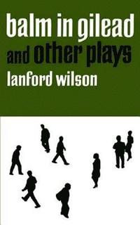 bokomslag Balm in Gilead and Other Plays
