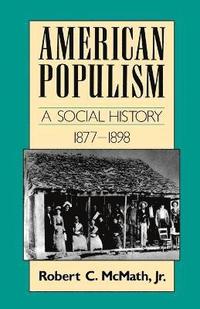 bokomslag American Populism: A Social History 1877-1898