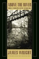 James Wright - Above the River, Häftad