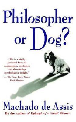Machado de Assis - Philosopher or Dog?, Häftad